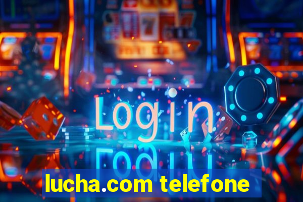 lucha.com telefone